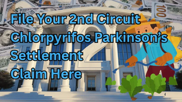File Your 2nd Circuit Chlorpyrifos Settlement Claim Here text on depiction of Second Circuit court with a farmer outside spraying a Parkinson-linked pesticide on crops and a high-value cash backdrop.