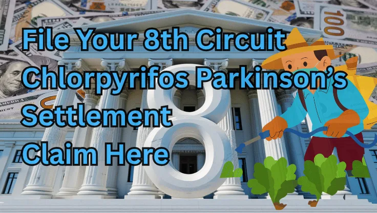 File Your 8th Circuit Chlorpyrifos Settlement Claim Here text on depiction of Eighth Circuit court with a farmer outside spraying a Parkinson-linked pesticide on crops and a high-value cash backdrop.