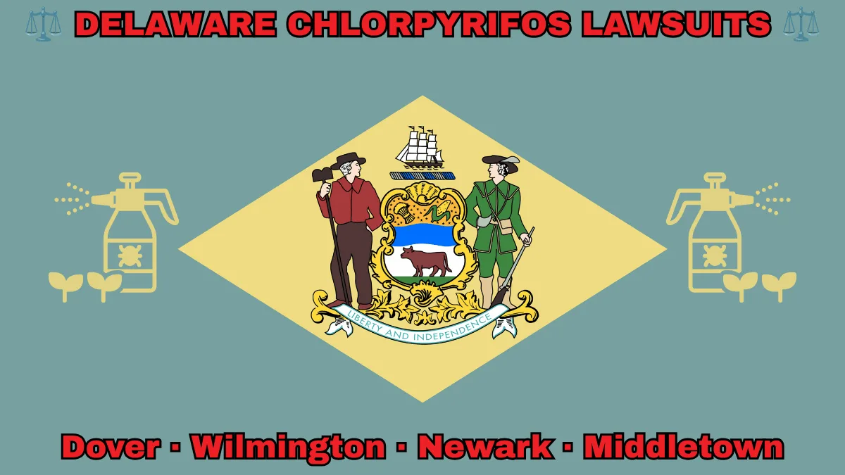 DELAWARE CHLORPYRIFOS LAWSUITS: Dover, Wilmington, Newark, and Middletown text on DE state flag adorned with insecticide linked to Parkinson's disease depicted near a coat of arms and 1787 date